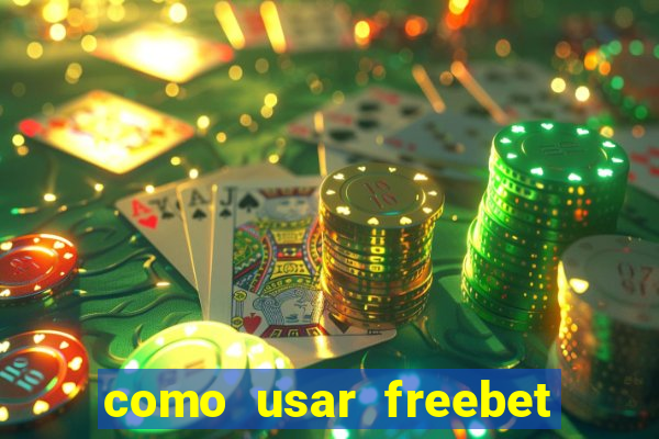 como usar freebet vai de bet